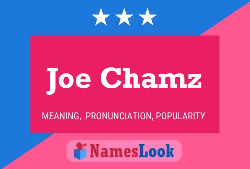 Affiche de nom Joe Chamz