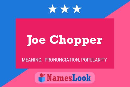 Affiche de nom Joe Chopper