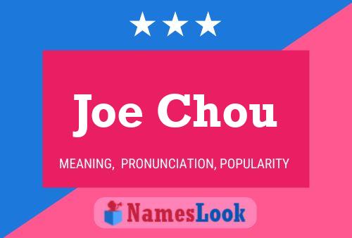 Affiche de nom Joe Chou