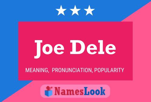 Affiche de nom Joe Dele