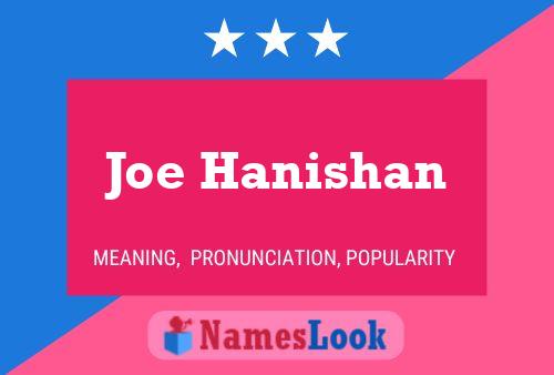 Affiche de nom Joe Hanishan