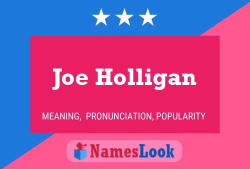 Affiche de nom Joe Holligan