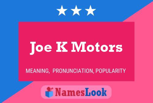 Affiche de nom Joe K Motors