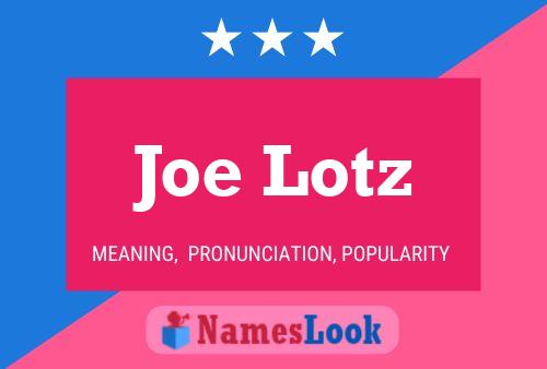 Affiche de nom Joe Lotz