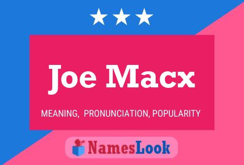 Affiche de nom Joe Macx