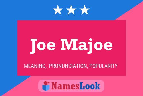 Affiche de nom Joe Majoe