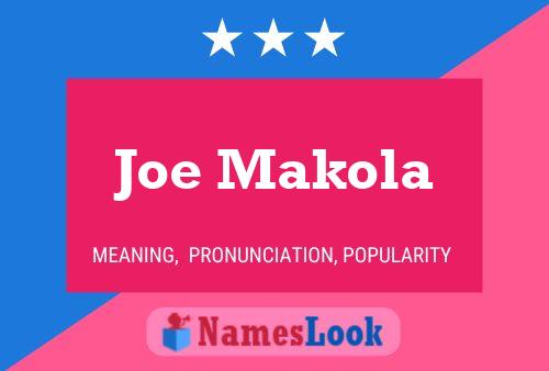 Affiche de nom Joe Makola