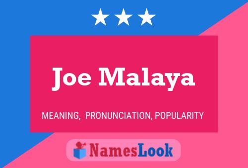 Affiche de nom Joe Malaya