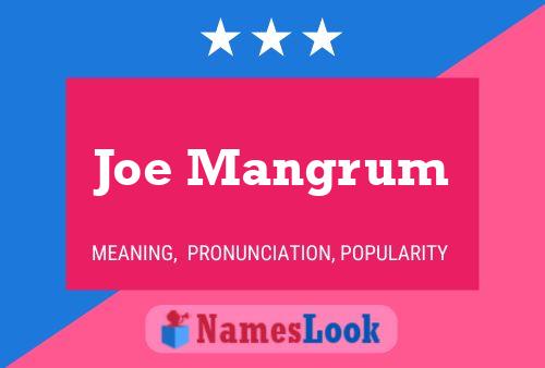 Affiche de nom Joe Mangrum