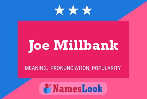 Affiche de nom Joe Millbank