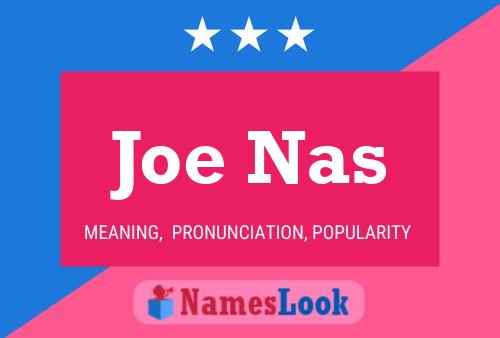 Affiche de nom Joe Nas