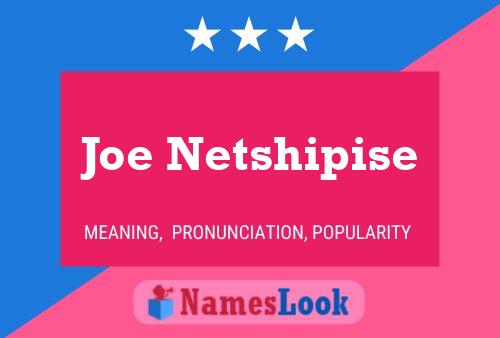 Affiche de nom Joe Netshipise