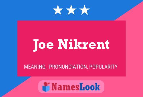 Affiche de nom Joe Nikrent