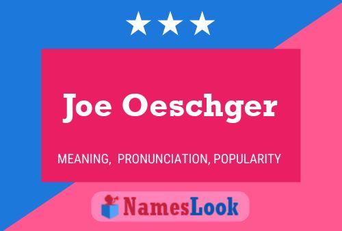 Affiche de nom Joe Oeschger