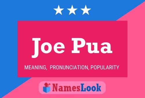 Affiche de nom Joe Pua