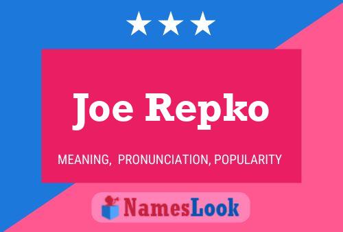 Affiche de nom Joe Repko