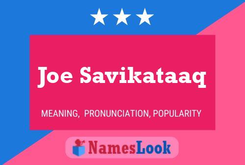 Affiche de nom Joe Savikataaq