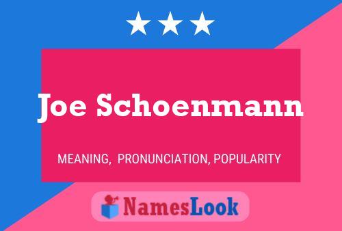 Affiche de nom Joe Schoenmann