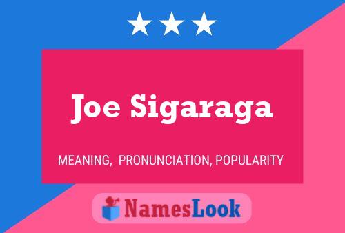 Affiche de nom Joe Sigaraga