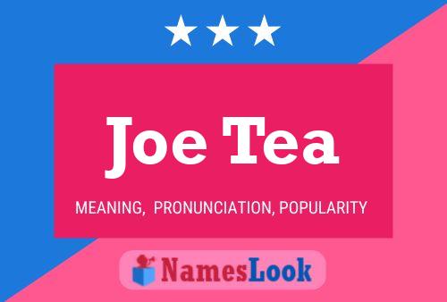 Affiche de nom Joe Tea