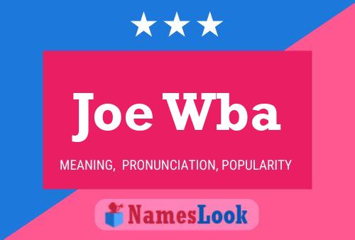 Affiche de nom Joe Wba