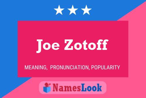 Affiche de nom Joe Zotoff