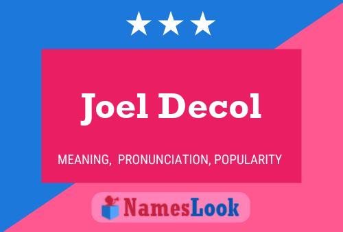 Affiche de nom Joel Decol