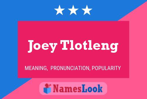 Affiche de nom Joey Tlotleng