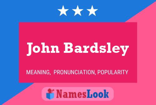 Affiche de nom John Bardsley