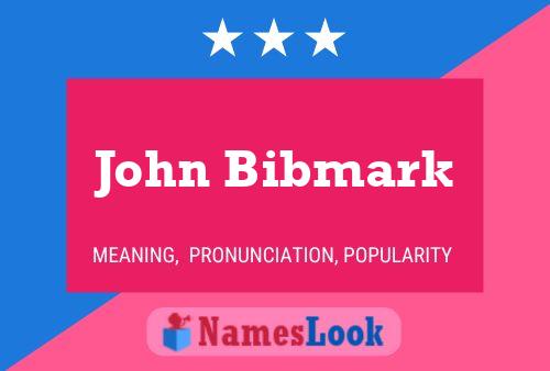 Affiche de nom John Bibmark