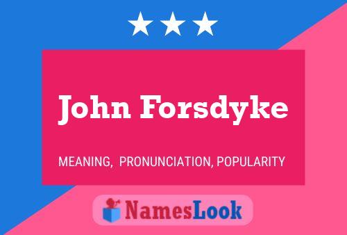 Affiche de nom John Forsdyke