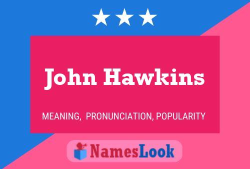 Affiche de nom John Hawkins