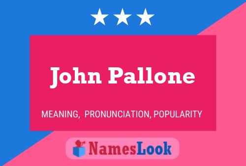 Affiche de nom John Pallone