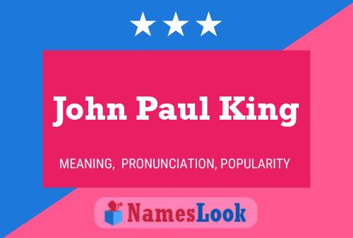 Affiche de nom John Paul King