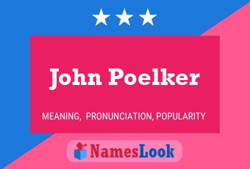 Affiche de nom John Poelker