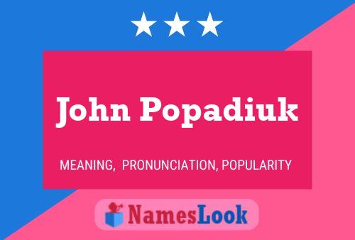 Affiche de nom John Popadiuk