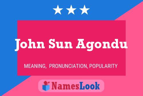 Affiche de nom John Sun Agondu