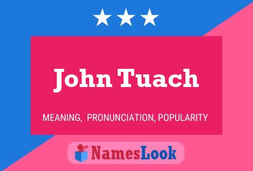 Affiche de nom John Tuach