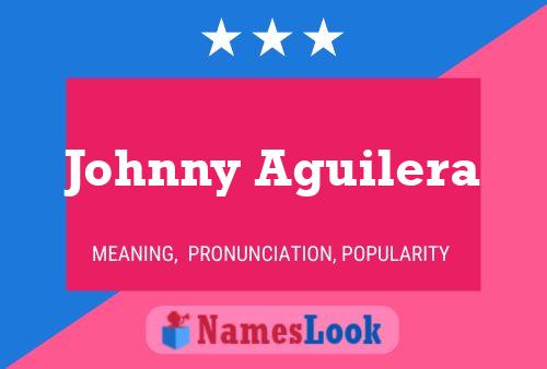 Affiche de nom Johnny Aguilera