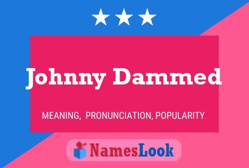 Affiche de nom Johnny Dammed