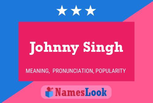 Affiche de nom Johnny Singh