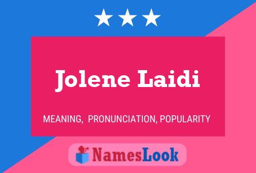 Affiche de nom Jolene Laidi