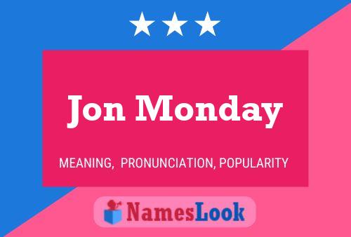 Affiche de nom Jon Monday