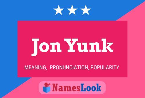 Affiche de nom Jon Yunk