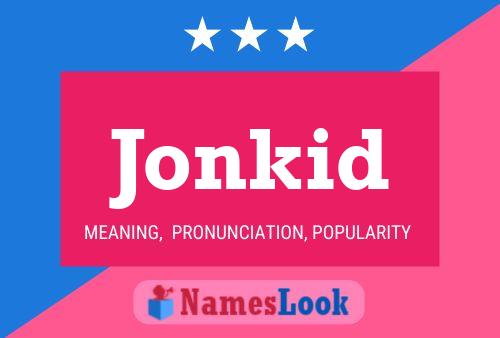 Affiche de nom Jonkid