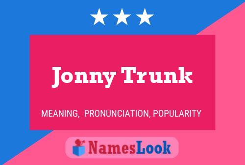 Affiche de nom Jonny Trunk