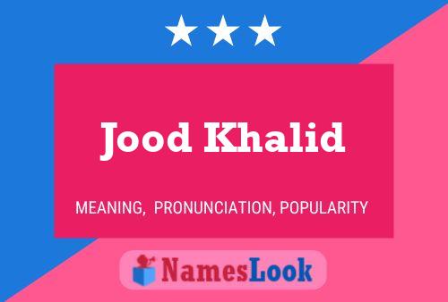 Affiche de nom Jood Khalid