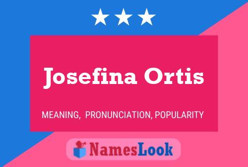 Affiche de nom Josefina Ortis