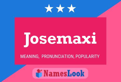 Affiche de nom Josemaxi