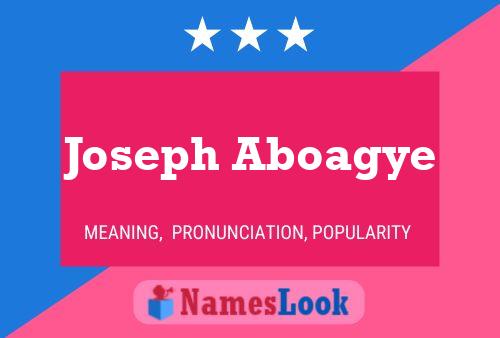 Affiche de nom Joseph Aboagye